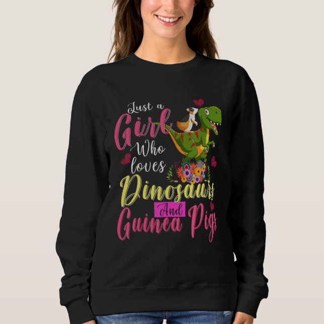 Just A Girl Loves Dinosaurs And Guinea Pigs Riding Sweatshirt (Vorderseite)