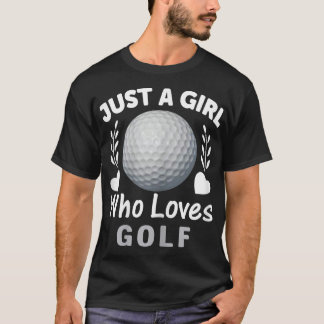 Just a Girl Who Liebe Golf Design for Women Teen G T-Shirt