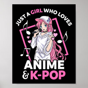 Just A Girl Who Lieben Anime und KPop Music Anime  Poster