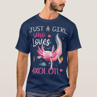 Just a Girl Who Lieben Axolotls Axolotl Lovers Gif T-Shirt