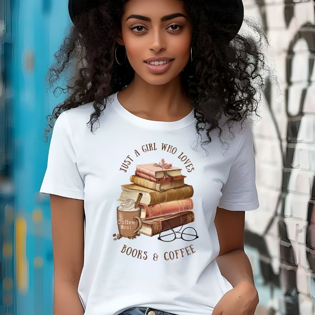 Just a Girl Who Lieben Books & Coffee T - Shirt (Von Creator hochgeladen)
