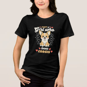 Just a Girl Who Lieben Corgis Niedlich Dog Lover G Tri-Blend Shirt