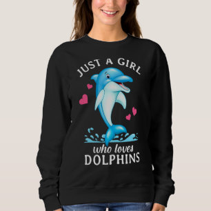 Just A Girl Who Lieben Delphine Girls Dolphin Sweatshirt