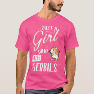 Just A Girl Who Lieben Gerbils Funny Gerbil Lover T-Shirt