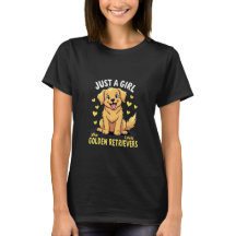 Just a Girl Who Lieben Golden Retriever" T - Shirt