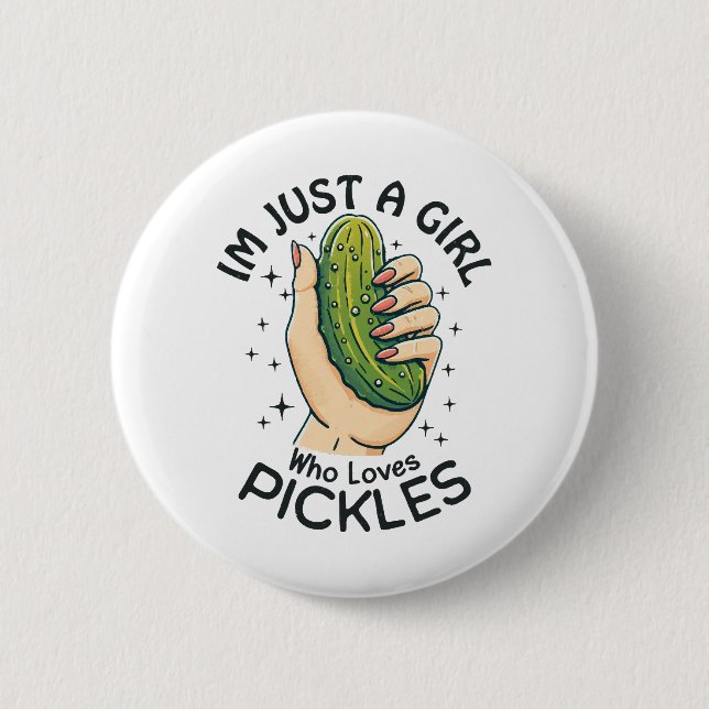 Just a Girl Who Lieben Pickles - Funny Vegan Button (Vorderseite)
