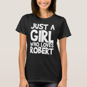 Just A Girl Who Lieben Robert T-Shirt