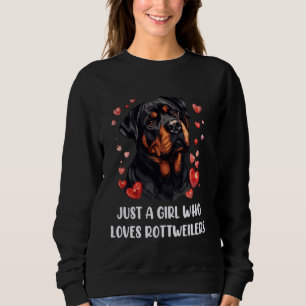 Just a Girl Who Lieben Rottweilers - Funny Rottie Sweatshirt
