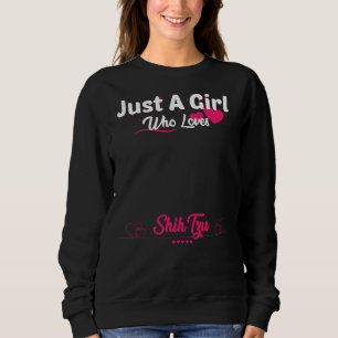 Just A Girl Who Lieben Shih Tzu Shih Tzu Heart Lie Sweatshirt