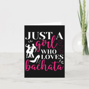 Just A Girl Who Lieben Tanzen Bachatera Dan Karte