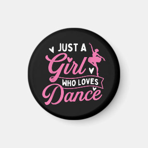 Just A Girl Who Lieben tanzen - Tänzerin Lover Magnet