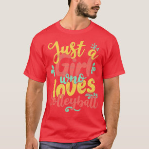 Just A Girl Who Lieben Volleyball Gift-Produkt T-Shirt