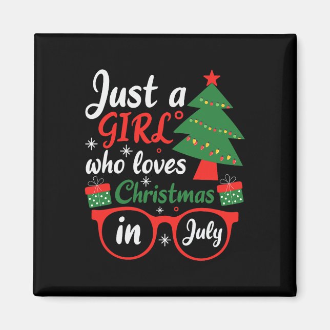 Just A Girl Who Love Christmas In July  Magnet (Vorne)