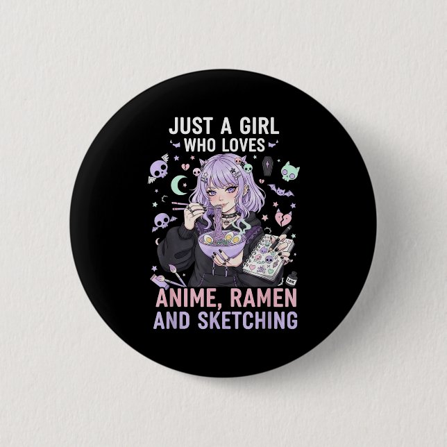 Just A Girl Who Loves Anime Ramen And Sketching Ma Button (Vorderseite)