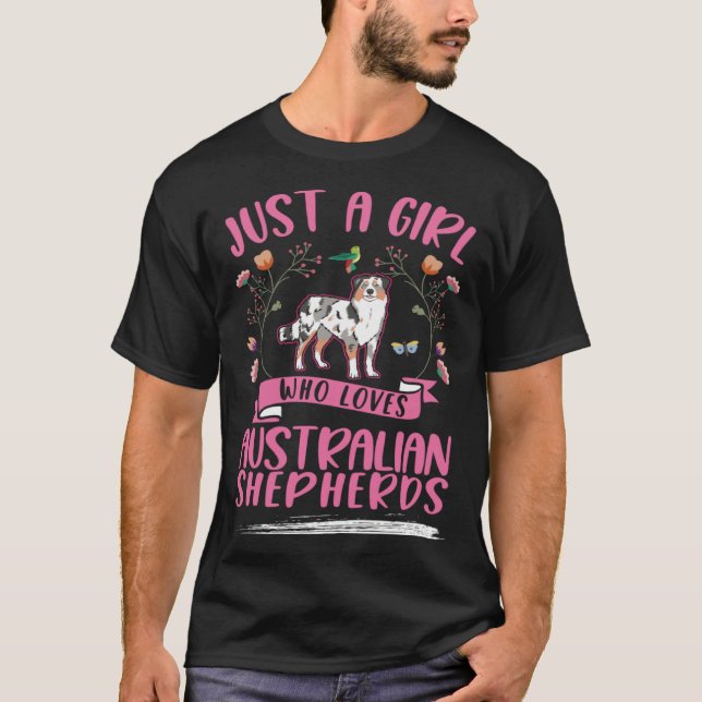 Just a girl who loves Australian Shepherds Aussie T-Shirt (Vorderseite)