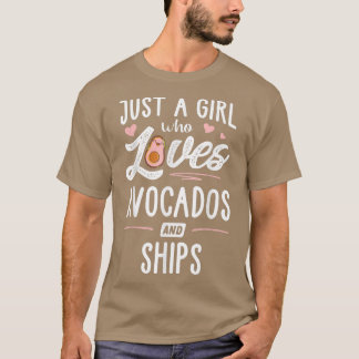 Just A Girl Who Loves Avocados And Ships Gift Wome T-Shirt