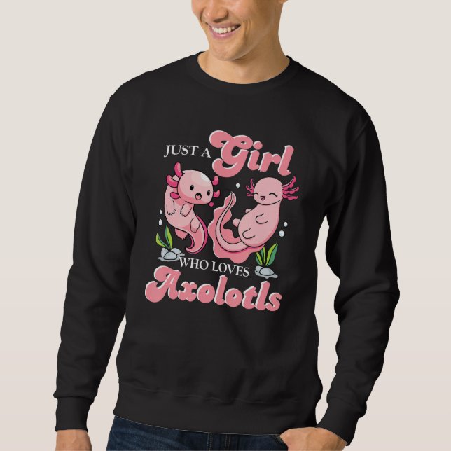 Just a Girl Who Loves Axolotls  Animal Sweatshirt (Vorderseite)
