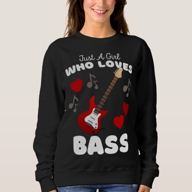 Just A Girl Who Loves Bass Cute Girls Guitar Sweatshirt (Vorderseite)