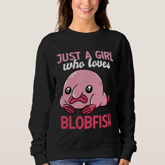 Just A Girl Who Loves Blobfish Sea Creature Aquati Sweatshirt (Vorderseite)