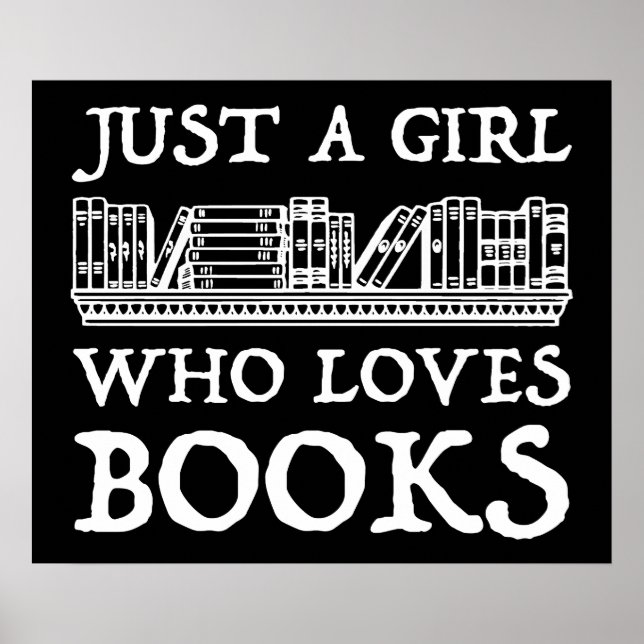 Just A Girl Who Loves Books Poster (Vorne)