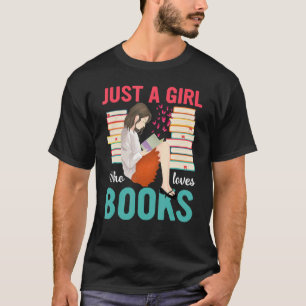 Just A Girl Who Loves Books T-Shirt