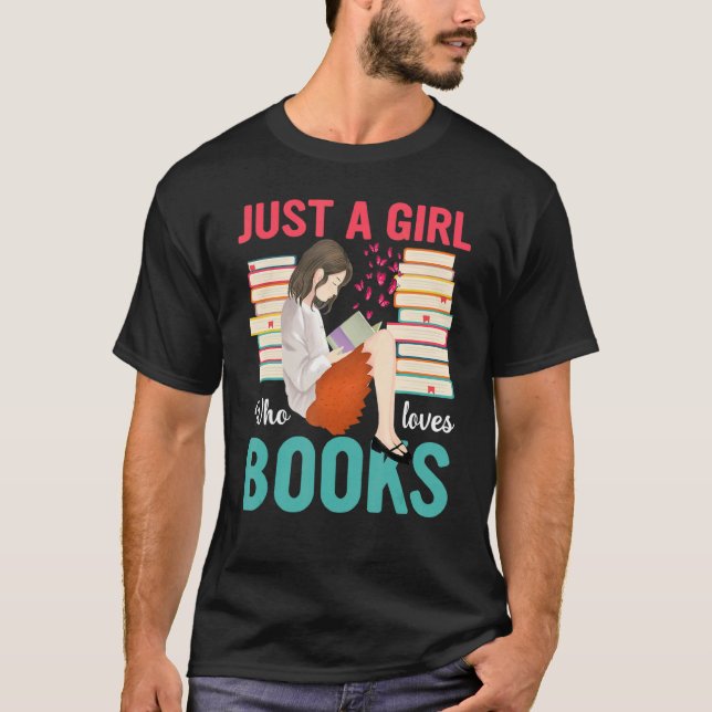Just A Girl Who Loves Books T-Shirt (Vorderseite)