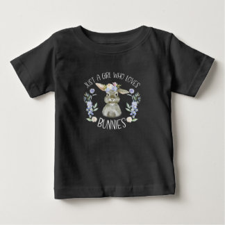 Just A Girl Who Loves Bunnies Baby T-shirt