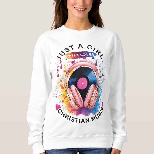 Just a Girl Who Loves Christian Music Sweatshirt (Vorderseite)