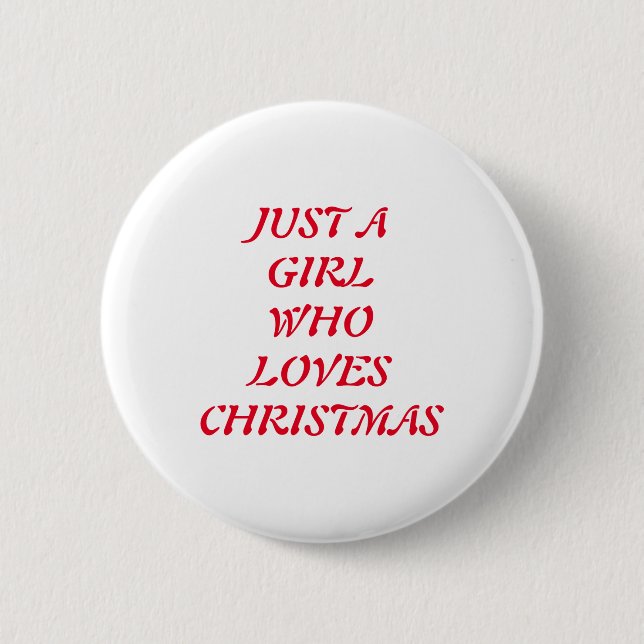 Just A Girl Who Loves Christmas  Button (Vorderseite)