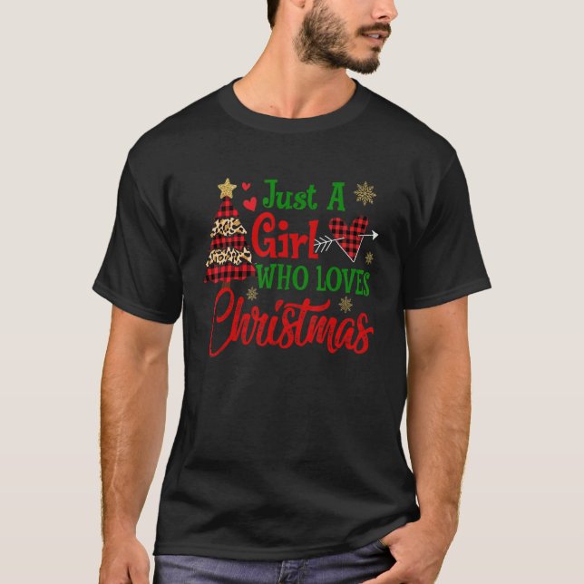 Just A Girl Who Loves Christmas Happy Merry Christ T-Shirt (Vorderseite)