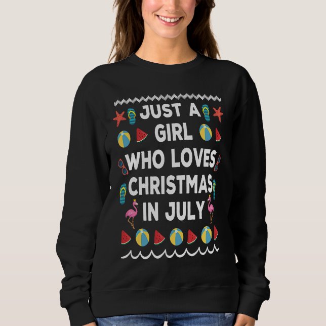 Just A Girl Who Loves Christmas In July Ugly Summe Sweatshirt (Vorderseite)