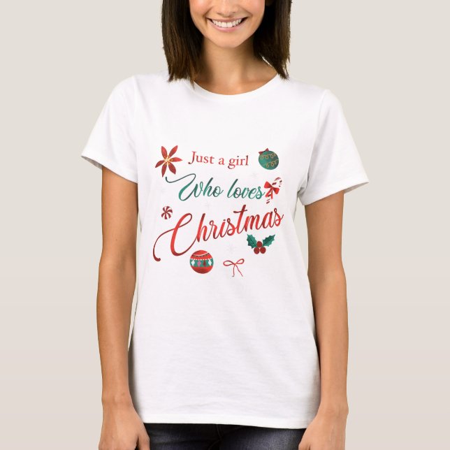 Just a Girl Who Loves Christmas T-Shirt (Vorderseite)