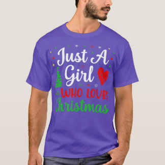 Just a girl who loves christmas T-Shirt