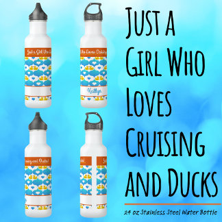 Just a Girl Who Loves Cruising and Ducks–Name  Edelstahlflasche