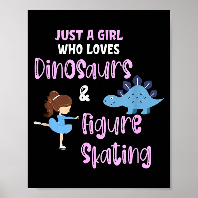 Just A Girl Who Loves Dinosaurs And Figure Skating Poster (Vorne)