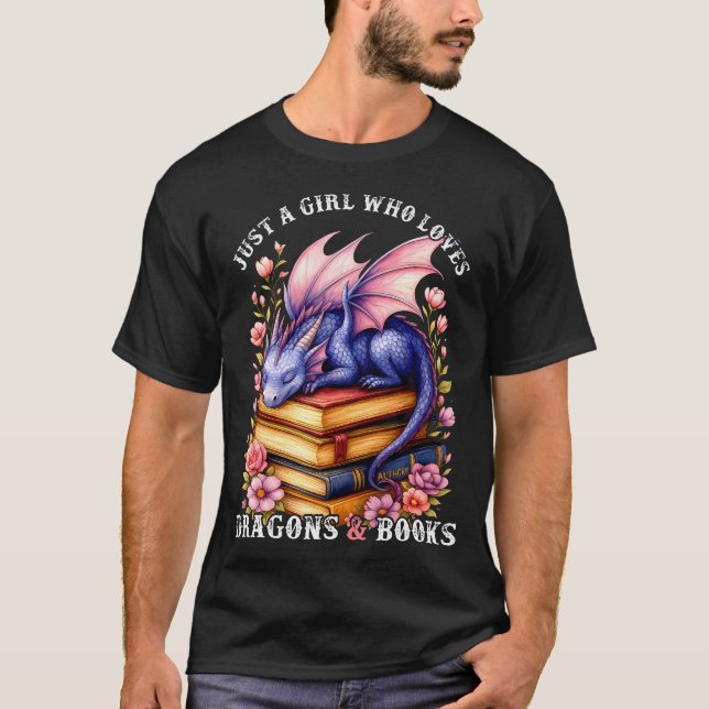 Just A Girl Who Loves Dragons And Books Dragon Rea T-Shirt (Vorderseite)