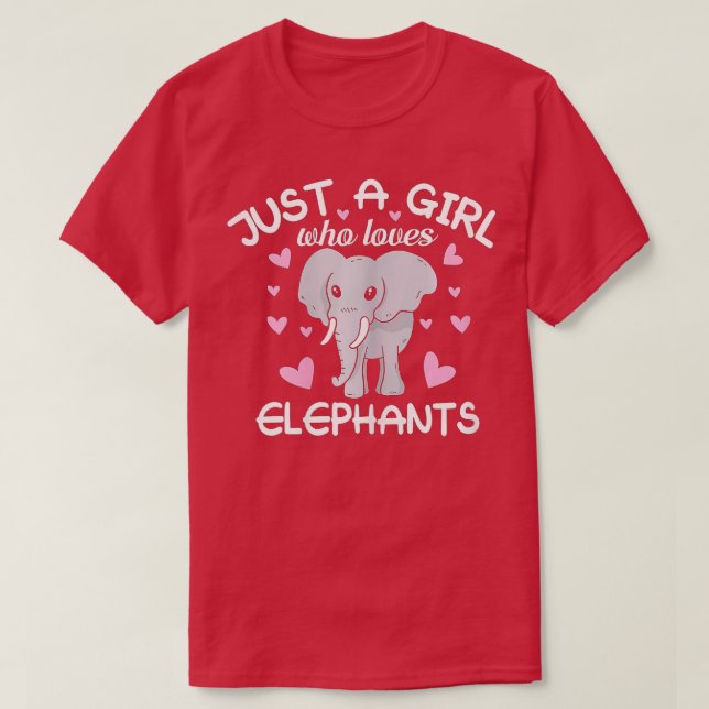 Just A Girl Who Loves Elephants  - 4  T-Shirt (Design vorne)