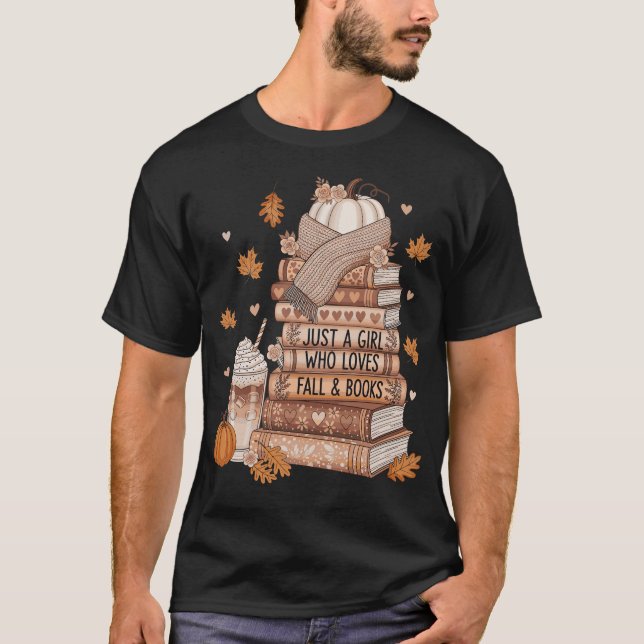 Just A Girl Who Loves Fall & Books Autumn Reading  T-Shirt (Vorderseite)