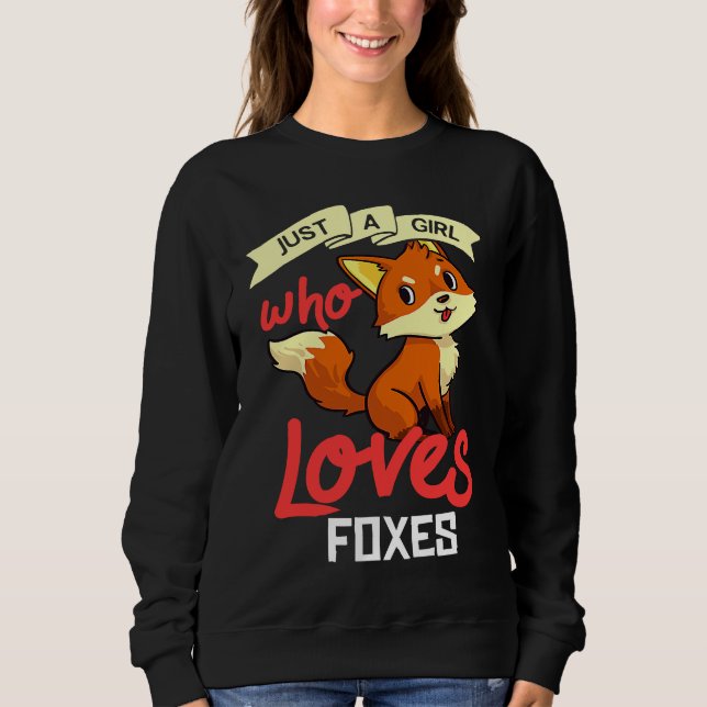 Just A Girl Who Loves Foxes   Cute Sweatshirt (Vorderseite)