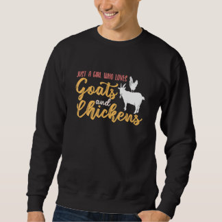 Just A Girl Who Loves Goats Chickens Sweatshirt