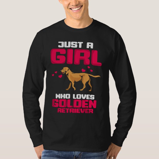 Just a girl who loves Golden Retriever Gold Dog Lo T-Shirt (Vorderseite)