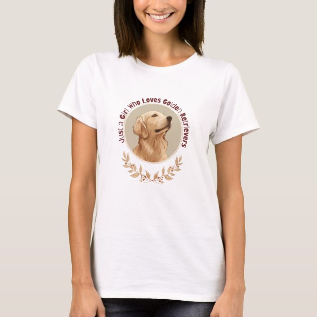 Just a Girl Who Loves Golden Retrievers  T-Shirt (Vorderseite)