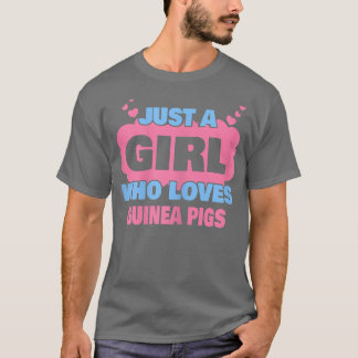 Just A Girl Who Loves Guinea pigs 865 T-Shirt