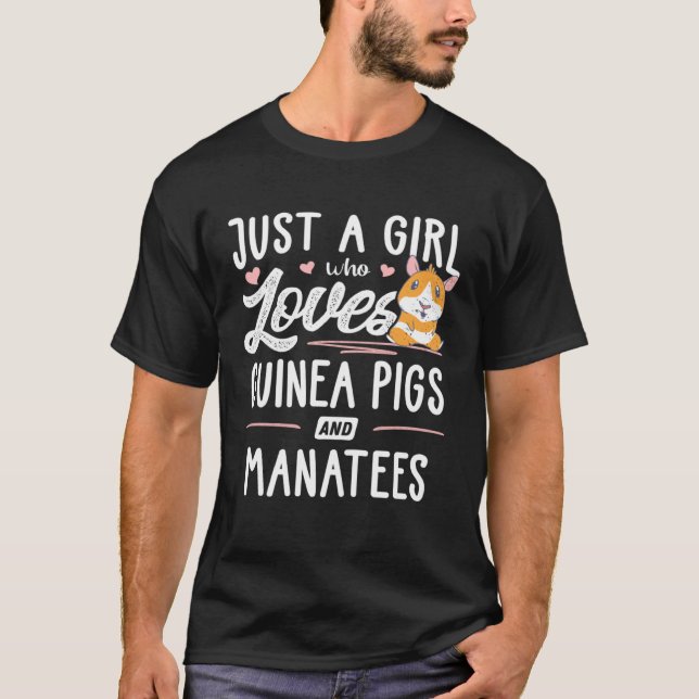 Just A Girl Who Loves Guinea Pigs And Manatees T-Shirt (Vorderseite)