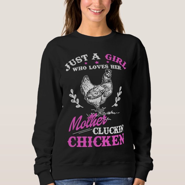 Just a Girl Who Loves Her Mother Cluckin' Chicken Sweatshirt (Vorderseite)