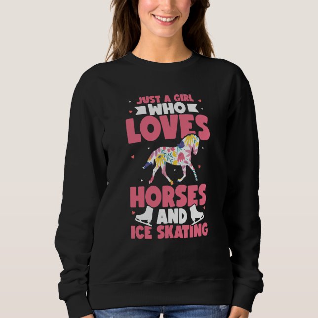 Just a girl who loves horses and ice skating Figur Sweatshirt (Vorderseite)