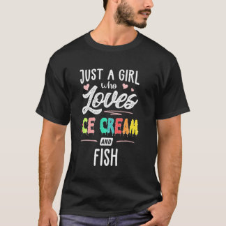 Just A Girl Who Loves Ice Cream And Fish Women T-Shirt
