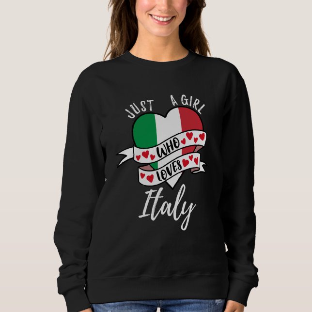 Just A Girl Who Loves Italy Sweatshirt (Vorderseite)