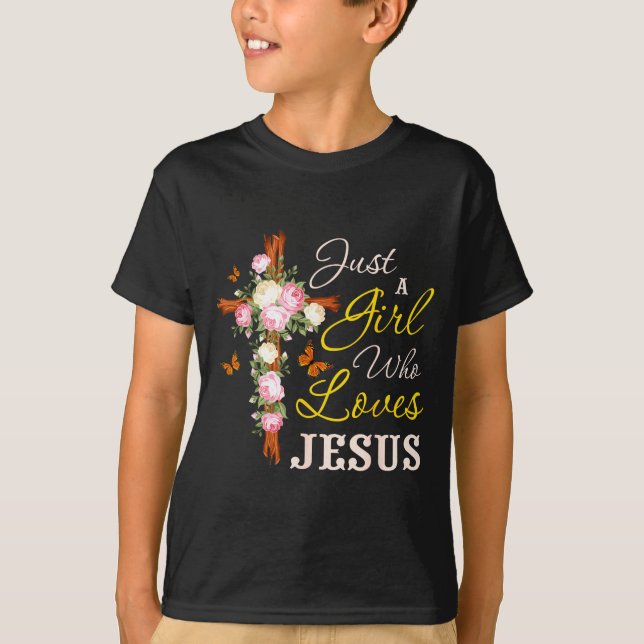 Just A Girl Who Loves Jesus Christian Faith Christ T-Shirt (Vorderseite)