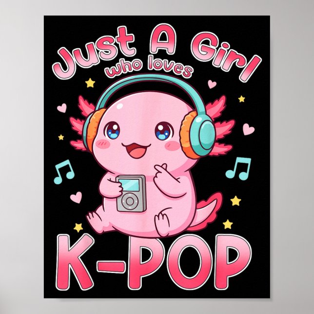 Just A Girl Who Loves K-p Cute Axolotl Music Lover Poster (Vorne)